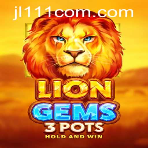 Exploring LionGems3pots: A Thrilling Adventure with JL111.COM